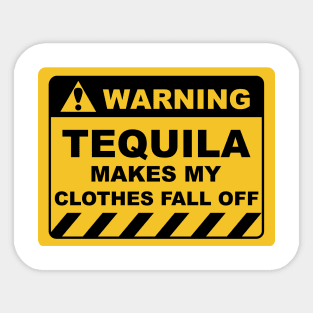 Funny Human Warning Labels TEQUILA MAKES MY CLOTHES FALL OFF Sticker